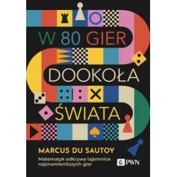 W 80 gier dookoła świata. Matematyk odkrywa tajemnice najznamienitszych gier motyleksiazkowe.pl