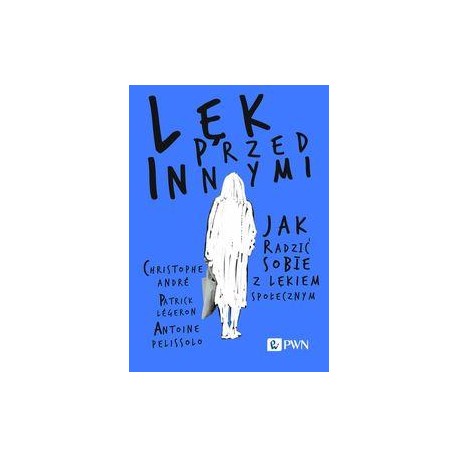 Lęk przed innymi. Jak rodzić sobie z lękiem społecznym motyleksiazkowe.pl