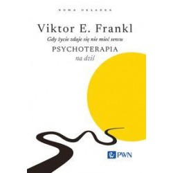 Gdy  życie zdaje się nie mieć sensu. Psychoterapia na dziś Viktor E. Frankl motyleksiazkowe.pl