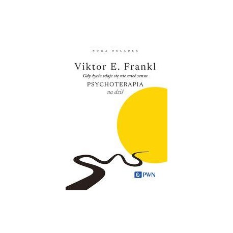 Gdy  życie zdaje się nie mieć sensu. Psychoterapia na dziś Viktor E. Frankl motyleksiazkowe.pl