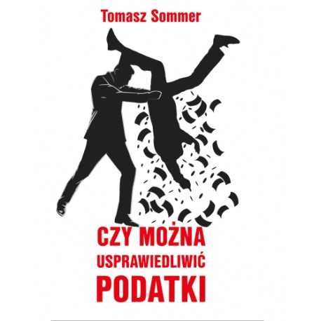 Czy można usprawiedliwić podatki Tomasz Sommer motyleksiazkowe.pl