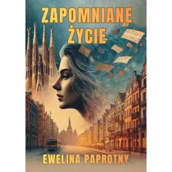 Zapomniane życie Ewelina Paprotny motyleksiazkowe.pl