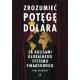 Zrozumieć potęgę dolara. Za kulisami globalnego systemu finansowego motyleksiazkowe.pl