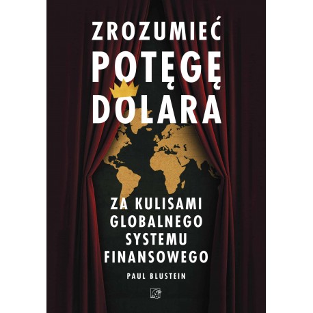 Zrozumieć potęgę dolara. Za kulisami globalnego systemu finansowego motyleksiazkowe.pl