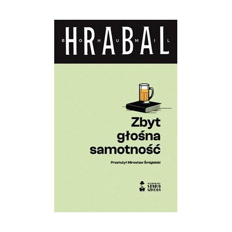 Zbyt głośna samotność Bohumil Hrabal motyleksiazkowe.pl