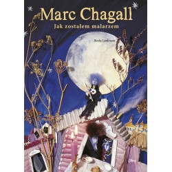 Marc Chagall. Jak zostałem malarzem Bimba Landmann motyleksiazkowe.pl