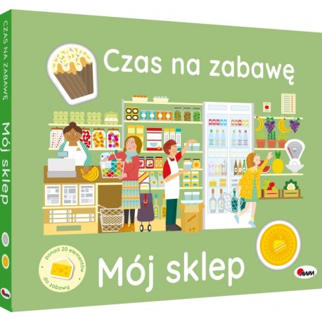 CZAS NA ZABAWĘ MÓJ SKLEP WYJMOWANE ELEMENTY Praca Zbiorowa motyleksiazkowe.pl