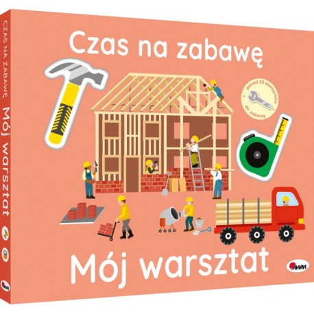 CZAS NA ZABAWĘ MÓJ WARSZTAT WYJMOWANE ELEMENTY Praca Zbiorowa motyleksiazkowe.pl