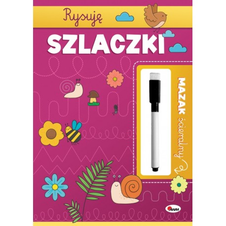 MAZAK ŚCIERALNY RYSUJĘ SZLACZKI Praca Zbiorowa motyleksiazkowe.pl