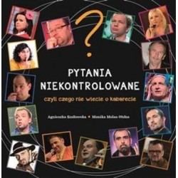 Pytania niekontrolowane, czyli czego nie wiecie o kabarecie