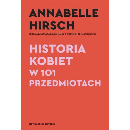 Historia kobiet w 101 przedmiotach Annabelle Hirsch motyleksiazkowe.pl
