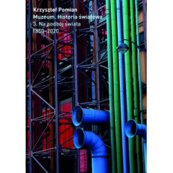 Muzeum. Historia Światowa Tom 3: Na podbój świata, 1850–2020