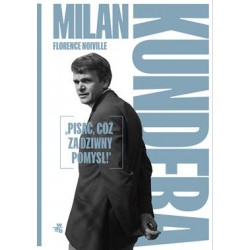 Milan Kundera. Pisać, cóż za dziwny pomysł