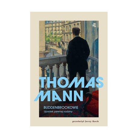 Buddenbrookowie. Upadek pewnej rodziny Thomas Mann motyleksiazkowe.pl