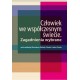 Człowiek we współczesnym świecie. Zagadnienia wybrane