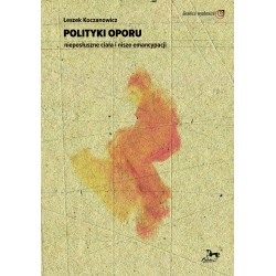 Polityki oporu nieposłuszne ciała i nisze emancypacji Leszek Koczanowicz motyleksiazkowe.pl