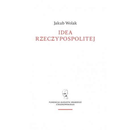 Idea Rzeczypospolitej Jakub Wolak motyleksiazkowe.pl