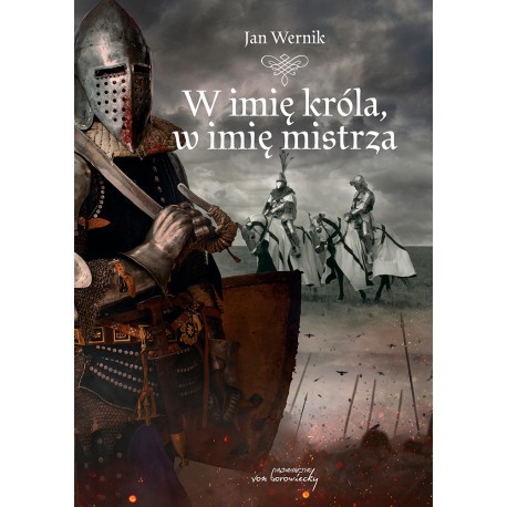 W imię króla, w imię mistrza Jan Wernik motyleksiazkowe.pl