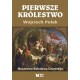Pierwsze królestwo. Mocarstwo Bolesława Chrobrego Wojciech Polak motyleksiazkowe.pl