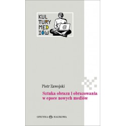 Sztuka obrazu i obrazowania w epoce nowych mediów