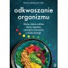 Odkwaszanie organizmu. Dieta, która cofnie stany zapalne, zatrzyma starzenie i doda energii