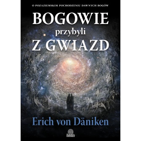 Bogowie przybyli z gwiazd. O pozaziemskim pochodzeniu dawnych bogów Erich von Däniken motyleksiazkowe.pl