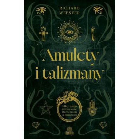 Amulety i talizmany. Odkryj potęgę przedmiotów, które chronią i dodają mocy  Richard Webster motyleksiazkowe.pl