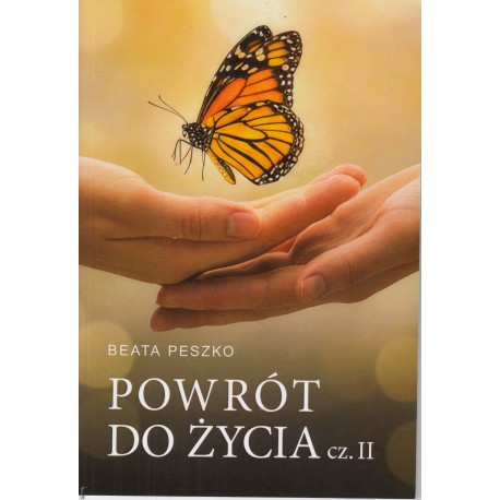 Powrót do życia cz. II Beata Peszko motyleksiazkowe.pl