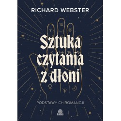 Sztuka czytania z dłoni. Podstawy chiromancji Richard Webster motyleksiazkowe.pl