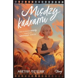 Między kadrami Martyna Pustelnik motyleksiazkowe.pl