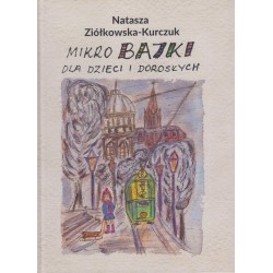 Mikrobajki dla dzieci i dorosłych Natasza Ziółkowska-Kurczuk motyleksiazkowe.pl
