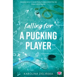 Falling For A Pucking Player Karolina Zielińska motyleksiazkowe.pl