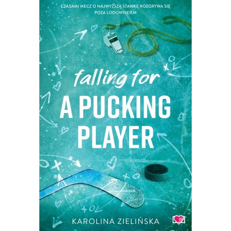 Falling For A Pucking Player Karolina Zielińska motyleksiazkowe.pl