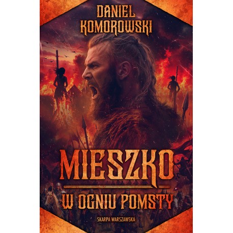 Mieszko. W ogniu pomsty Daniel Komorowski motyleksiazkowe.pl