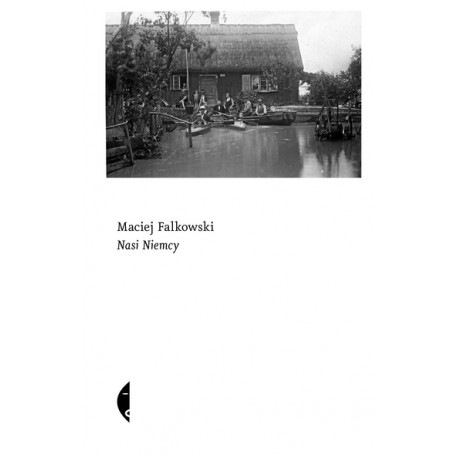 Nasi Niemcy Maciej Falkowski motyleksiazkowe.pl