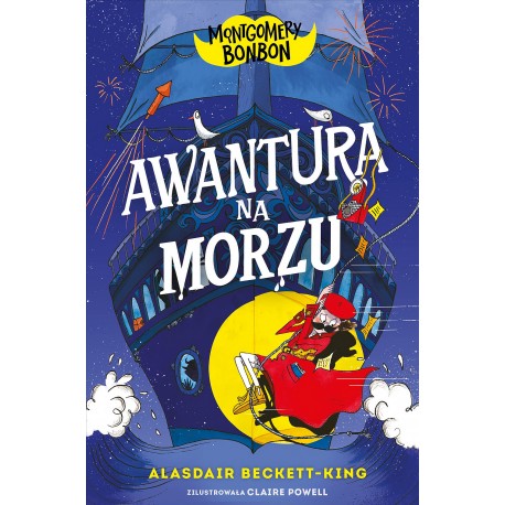 Montgomery Bonbon 4. Awantura na morzu Alasdair Beckett-King motyleksiazkowe.pl