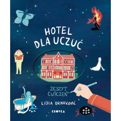 Hotel dla uczuć. Zeszyt ćwiczeń Lidia Branković motyleksiazkowe.pl