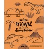 Umiem rysować jeszcze więcej dinozaurów