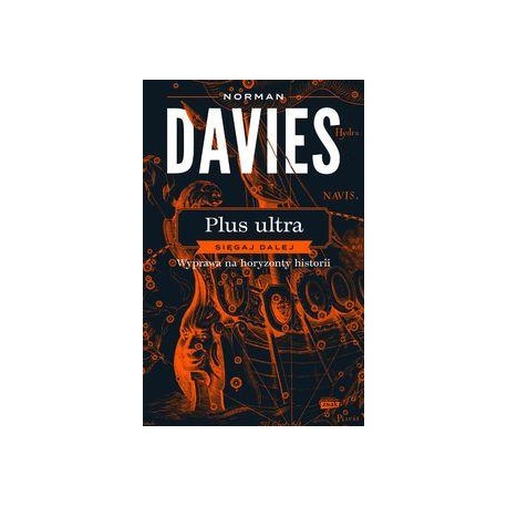 Plus ultra. Sięgaj dalej. Wyprawa na horyzonty historii Norman Davies motyleksiazkowe.pl