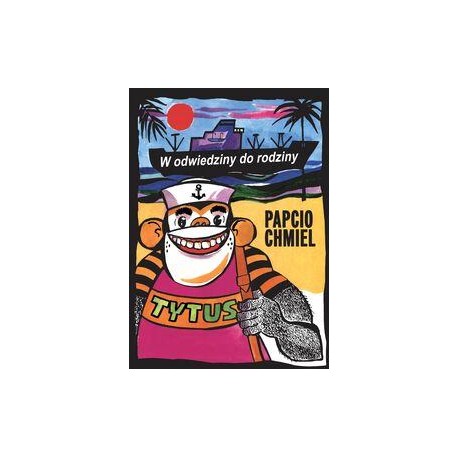 Tytus. W odwiedziny do rodziny Henryk Chmielewski motyleksiazkowe.pl