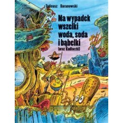 Na wypadek wszelki woda, soda i bąbelki (oraz Kudłaczki) Tadeusz Baranowski motyleksiazkowe.pl