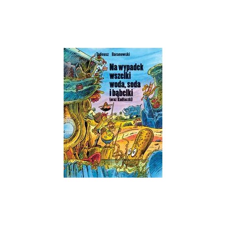 Na wypadek wszelki woda, soda i bąbelki (oraz Kudłaczki) Tadeusz Baranowski motyleksiazkowe.pl