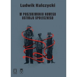W poszukiwaniu nowego ustroju społecznego Ludwik Kulczycki motyleksiazkowe.pl