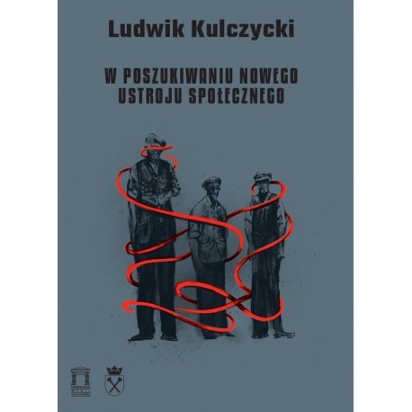 W poszukiwaniu nowego ustroju społecznego Ludwik Kulczycki motyleksiazkowe.pl