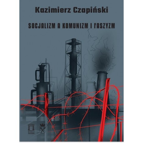 Socjalizm a komunizm i faszyzm Kazimierz Czapiński motyleksiazkowe.pl