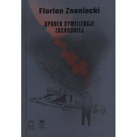 Upadek cywilizacji zachodniej Florian Znaniecki motyleksiazkowe.pl