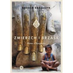Zmierzch i brzask. Notes z Bangkoku Bogdan Góralczyk motyleksiazkowe.pl