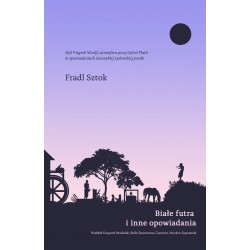 Białe futra i inne opowiadania Fradl Sztok motyleksiazkowe.pl