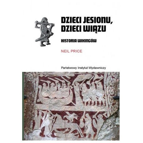 Dzieci jesionu, dzieci wiązu. Historia Wikingów Neil Price motyleksiazkowe.pl