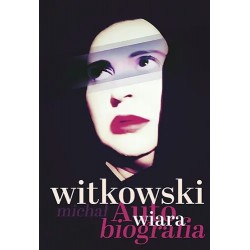 Wiara. Autobiografia Michał Witkowski motyleksiazkowe.pl